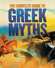 Stock image for The Complete Guide to Greek Myths for sale by Goodwill of Colorado