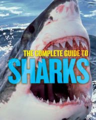 Beispielbild fr The Complete Guide to Sharks zum Verkauf von Better World Books