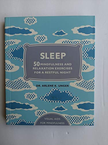 Imagen de archivo de Sleep : 50 Mindfulness and Relaxation Exercises for a Restful Night a la venta por Better World Books