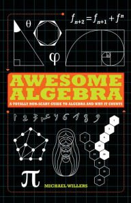 Beispielbild fr Awesome Algebra: A Totally Non-Scary Guide to Algebra and Why It Counts zum Verkauf von ThriftBooks-Atlanta