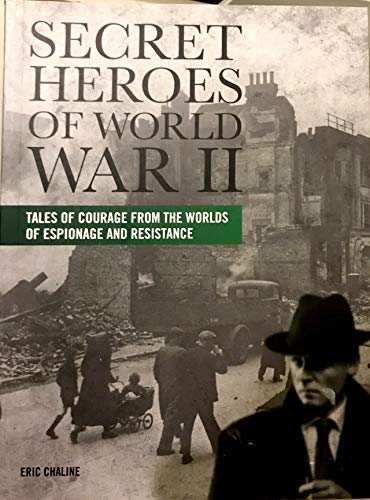 Beispielbild fr Secret Heroes of World War II, Tales of Courage from the Worlds of Espionage and Resistance zum Verkauf von Better World Books