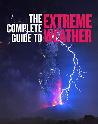 Beispielbild fr The Complete Guide to Extreme Weather zum Verkauf von Better World Books