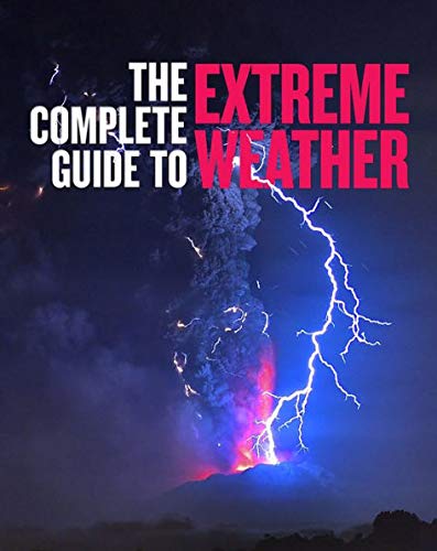 9781435163546: The Complete Guide to Extreme Weather