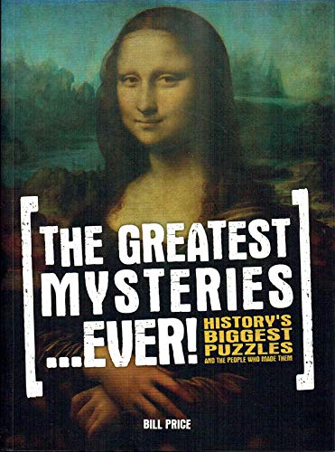 Beispielbild fr Greatest Mysteries Ever: Historys Biggest Puzzles zum Verkauf von BooksRun