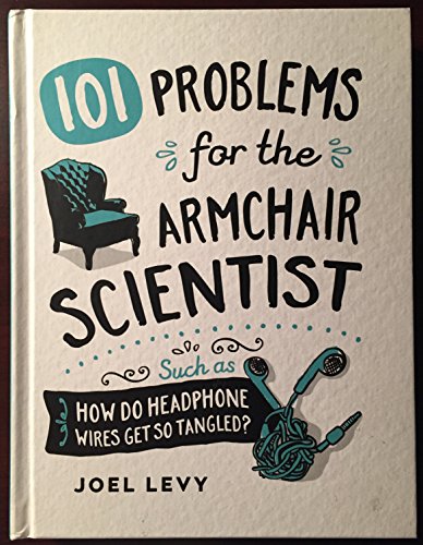 9781435164734: 101 Problems for the Armchair Scientist Such as How do Headphone Wires Get So Tangled?