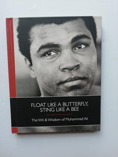 Imagen de archivo de Float Like a Butterfly, Sting Like a Bee : The Wit and Wisdom of Muhammad Ali a la venta por Better World Books