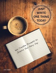 Beispielbild fr Just Write One Thing Today, 365 Creative Prompts to Inspire You Every Day zum Verkauf von SecondSale