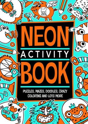 Stock image for The Neon Activity Book, Puzzles, Mazes, Doodles, Crazy Coloring & Lots More for sale by Half Price Books Inc.