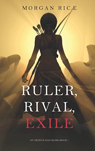 Beispielbild fr Ruler, Rival, Exile (Of Crowns and Glory?Book 7) zum Verkauf von Better World Books