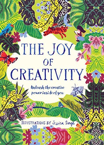 Imagen de archivo de The Joy of Creativity: Unleash the Creative Power of Inside of You a la venta por Better World Books: West