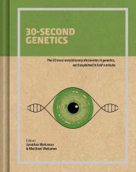 Stock image for 30-Second Genetics : The 50 Most Revolutionary Discoveries in Genetics, Each Explained in Half a Minute for sale by Better World Books