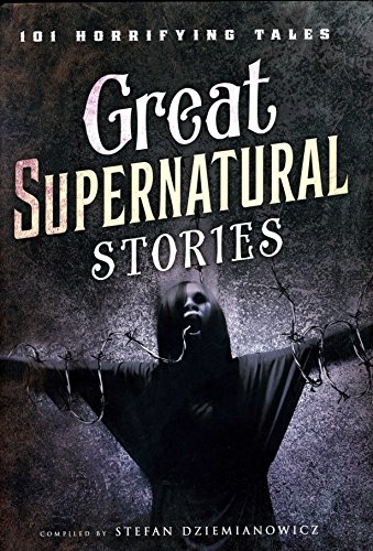 Beispielbild fr Great Supernatural Stories - 101 Horrifying Tales zum Verkauf von Decluttr