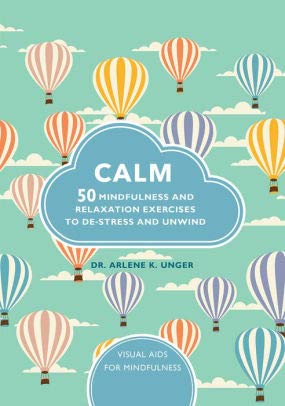 Stock image for Calm : 50 Mindfulness and Relaxation Exercises to De-Stress and Unwind for sale by Better World Books