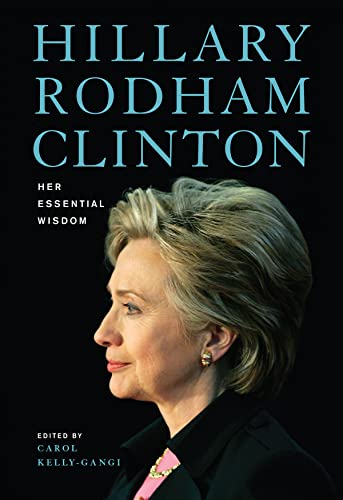 Imagen de archivo de Hillary Rodham Clinton : Her Essential Wisdom a la venta por Better World Books