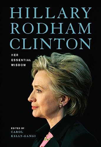 Stock image for Hillary Rodham Clinton : Her Essential Wisdom for sale by Better World Books