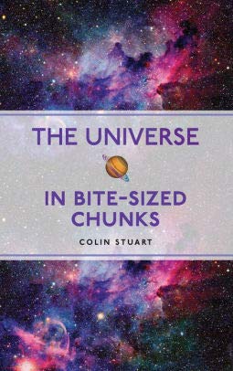 Beispielbild fr The Universe In Bite-Sized Chunks zum Verkauf von SecondSale
