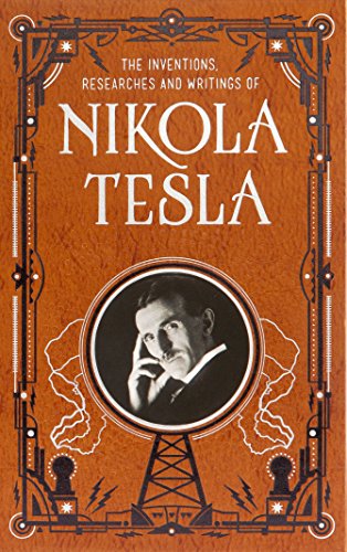 Beispielbild fr Inventions, Researches and Writings of Nikola Tesla (Barnes and Noble Collectible Classics: Omnibus Edition) zum Verkauf von Better World Books