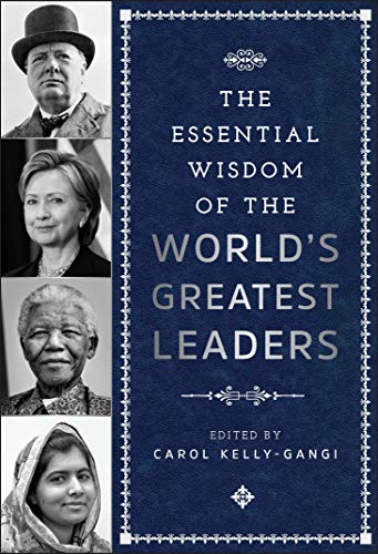Beispielbild fr The Essential Wisdom of the World's Greatest Leaders zum Verkauf von Gulf Coast Books