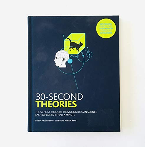 Stock image for By Paul - Edit. Parsons 30-Second Theories: The 50 Most Thought-Provoking Theories in Science, Each Explained in Half a Minu for sale by Wonder Book