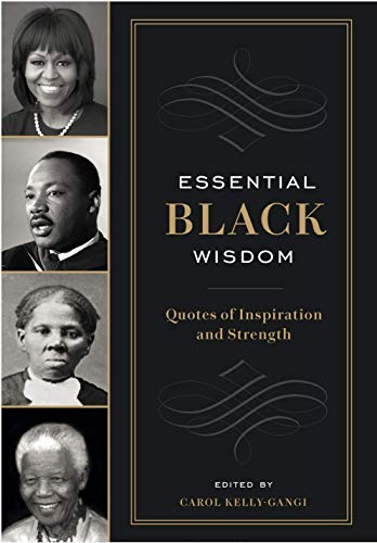 Beispielbild fr Essential black wisdom : quotes of inspiration and strength zum Verkauf von Better World Books