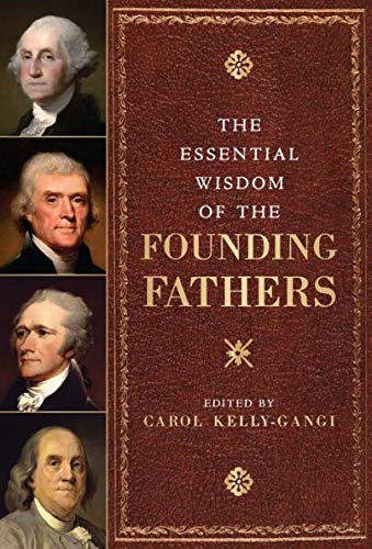 Beispielbild fr The Essential Wisdom of the Founding Fathers zum Verkauf von Better World Books
