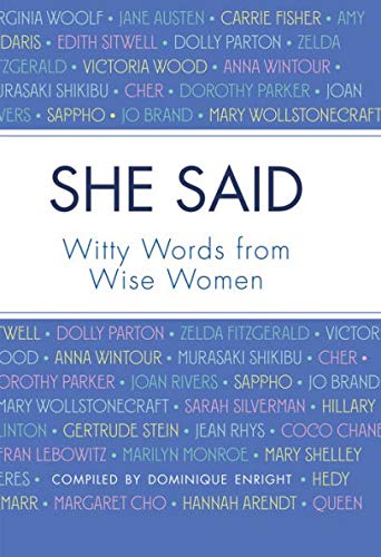 Stock image for She Said: Witty Words from Wise Women for sale by Decluttr