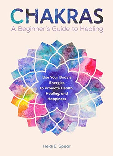 Beispielbild fr Chakras: A Beginner's Guide to Healing by Heidi E. Spear zum Verkauf von BooksRun