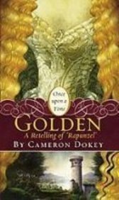 Golden: A Retelling of 'rapunzel' (Once Upon a Time) (9781435203167) by Cameron Dokey