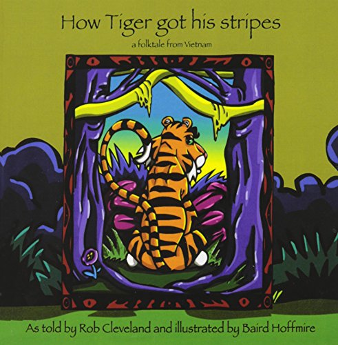 Beispielbild fr How Tiger Got His Stripes: A Folktale from Vietnam (Story Cove: a World of Stories) zum Verkauf von ThriftBooks-Dallas