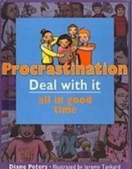 Procrastination, Deal With It: All in Good Time (9781435205703) by Diane Peters