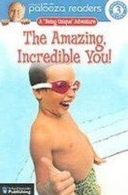 The Amazing, Incredible You! (Lithgow Palooza Readers) (9781435207110) by Unknown Author