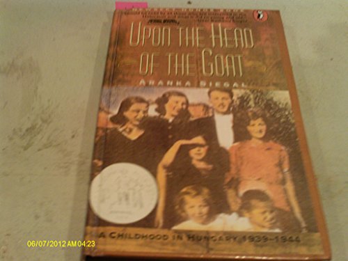 Upon the Head of the Goat: A Childhood in Hungary 1939-1944 (9781435208735) by Siegal, Aranka