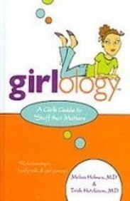 Stock image for Girlology: A Girl's Guide to Stuff That Matters *Relationships, Body Talk & Girl Power! for sale by Better World Books