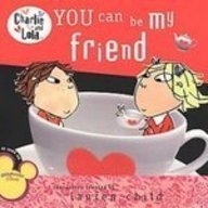 9781435210707: You Can Be My Friend (Charlie and Lola)