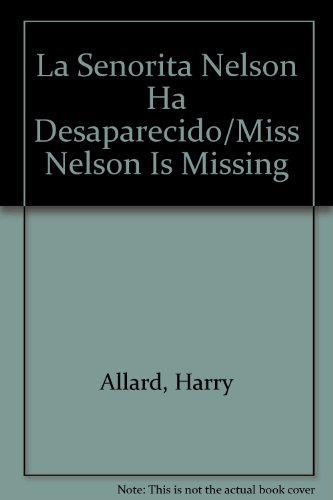 La Senorita Nelson Ha Desaparecido/Miss Nelson Is Missing (9781435210820) by Harry Allard