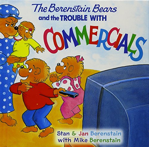 Beispielbild fr The Berenstain Bears and the Trouble With Commercials zum Verkauf von Better World Books