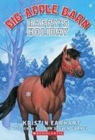 Happy's Holiday (Big Apple Barn) (9781435213548) by Earhart, Kristin