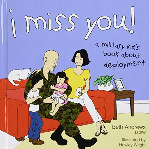 I Miss You!: A Military Kid's Book About Deployment (9781435216846) by Beth Andrews