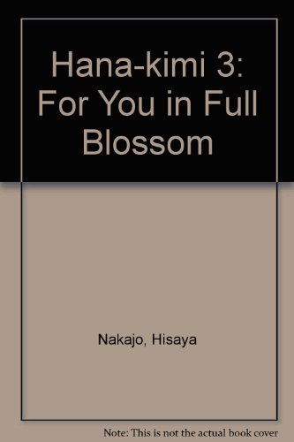 Hana-kimi 3: For You in Full Blossom (9781435218932) by [???]