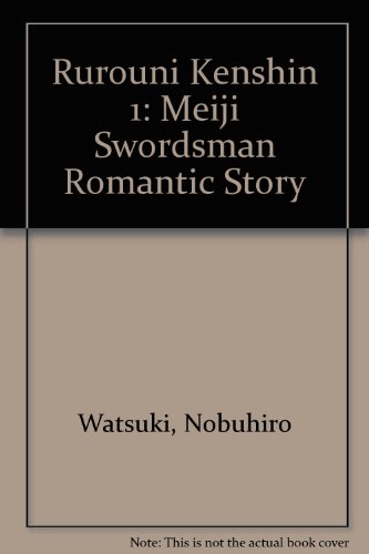 Rurouni Kenshin 1: Meiji Swordsman Romantic Story (9781435219809) by Nobuhiro Watsuki