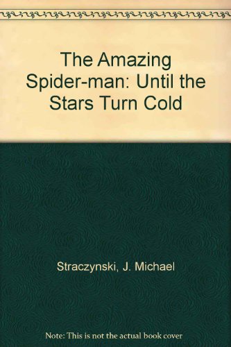 The Amazing Spider-man: Until the Stars Turn Cold (9781435220638) by J. Michael Straczynski