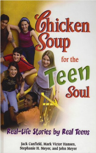 Chicken Soup for the Teen Soul: Real-life Stories by Real Teens (Chicken Soup for the Soul) (9781435221031) by Jack Canfield