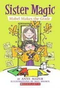Mabel Makes the Grade (Sister Magic) (9781435223646) by Anne Mazer