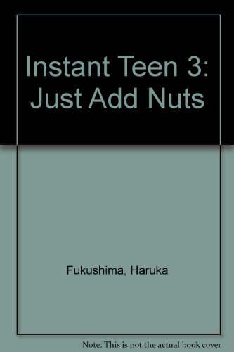 Beispielbild fr Instant Teen 3: Just Add Nuts (Instant Teen) zum Verkauf von Better World Books: West