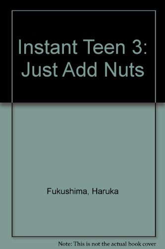 Stock image for Instant Teen 3: Just Add Nuts (Instant Teen) for sale by Better World Books: West