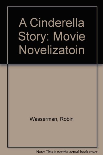 A Cinderella Story: Movie Novelizatoin (9781435227866) by Robin Wasserman