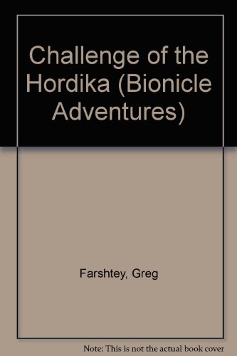 Challenge of the Hordika (Bionicle Adventures) (9781435227873) by Greg Farshtey