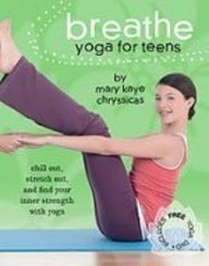 Beispielbild fr Breathe: Yoga for Teens zum Verkauf von Better World Books