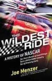 Stock image for The Wildest Ride: A History of Nascar (Or How a Bunch of Good Ol' Boys Built a Billion-dollar Industry Out of Wrecking Cars) for sale by ThriftBooks-Dallas