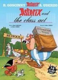 Asterix and the Class Act: Fourteen All-new Asterix Stories (9781435230255) by [???]